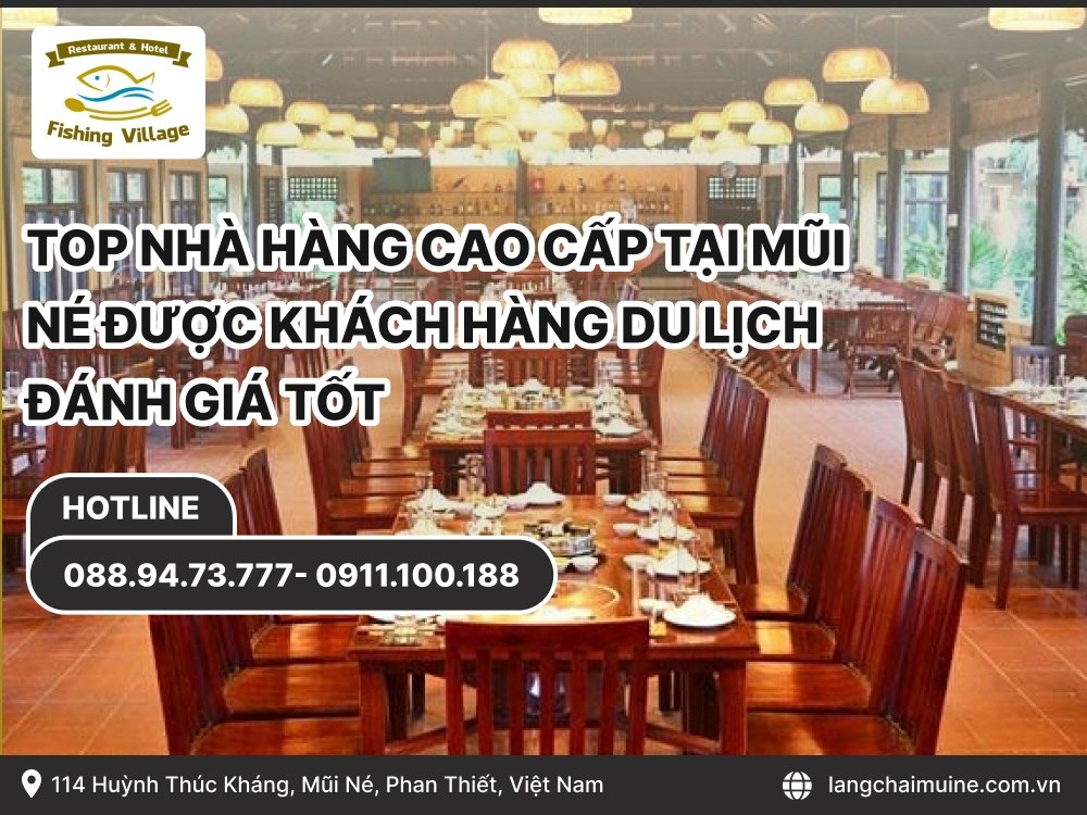 Top Nhà Hàng Cao Cấp Tại Mũi Né Được Khách Hàng Du Lịch Đánh Giá Tốt